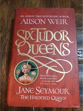 Six Tudor Queens: Jane Seymour, The Haunted Queen: Six Tudor ... by Weir, Alison